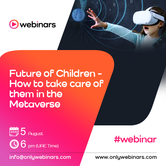Image for ONLYwebinars.com To Host Webinar Entitled – Future Of Children: How To Take Care Of Them In The Metaverse