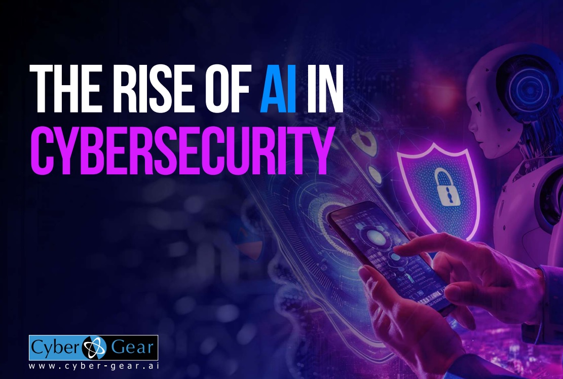 Image for Cyber Gear Launches New Report, The Rise Of AI In Cybersecurity